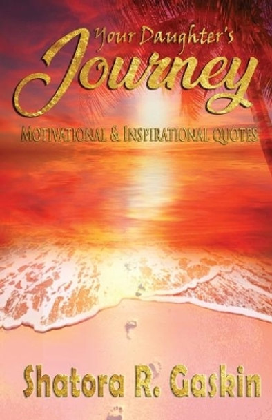 Your Daughter's Journey by Shatora Gaskin 9781949809404