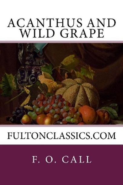 Acanthus and Wild Grape by F O Call 9781974045884