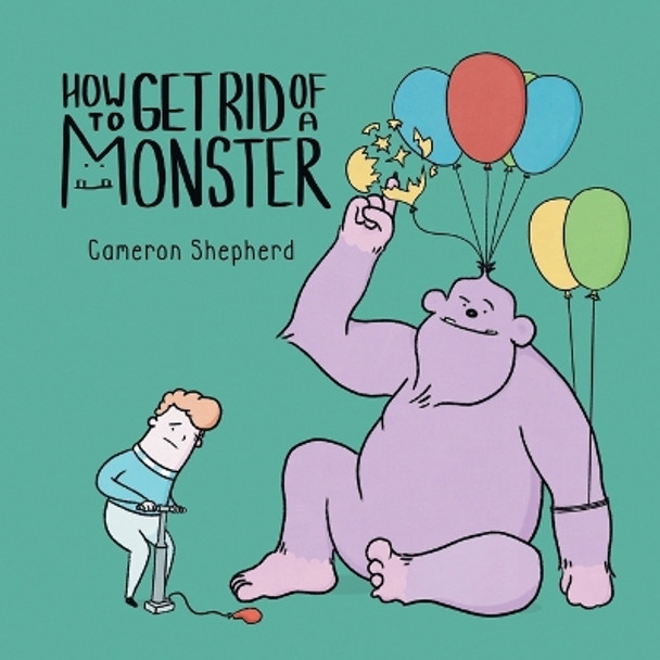 How to Get Rid of a Monster by Cameron Shepherd 9781837915651