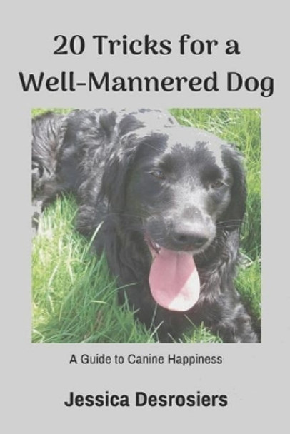 20 Tricks for a Well-Mannered Dog by Jessica Desrosiers 9781798572931