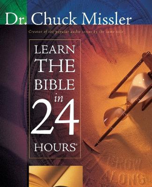 Learn the Bible in 24 Hours by Chuck Missler