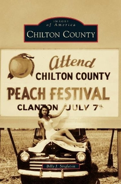 Chilton County by Billy J Singleton 9781540225733