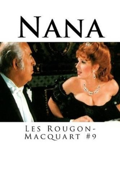 Nana: Les Rougon-Macquart #9 by Emile Zola 9781535125116