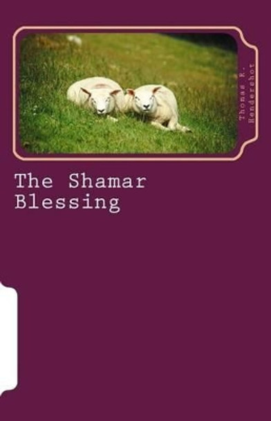 The Shamar Blessing by Thomas R Hendershot 9781512395938