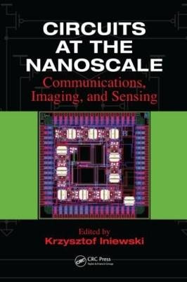 Circuits at the Nanoscale: Communications, Imaging, and Sensing by Krzysztof Iniewski