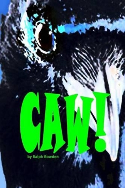 Caw! by Ralph Bowden 9781517331665