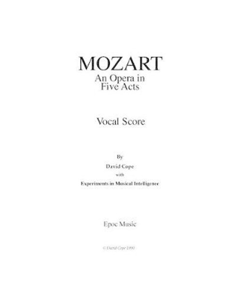 Mozart (opera vocal score): (After Mozart) by Experiments in Musical Intelligence 9781517561185