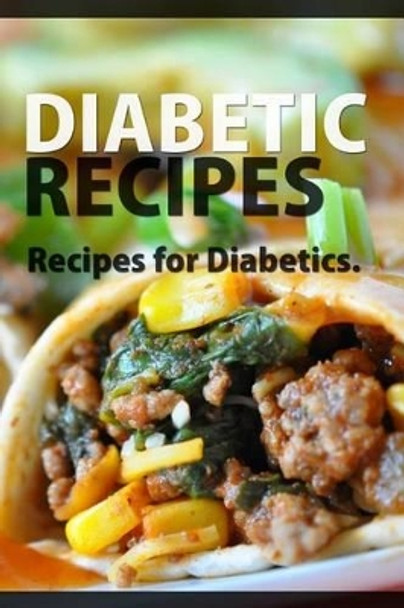 Diabetic Recipes: Recipes For Diabetics by Mary Ann Templeton 9781514688656