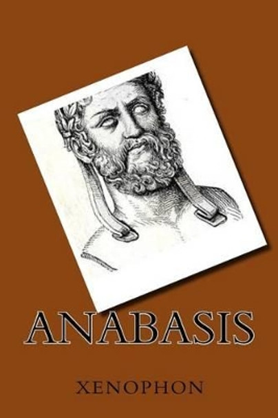 Anabasis by Xenophon 9781494803131