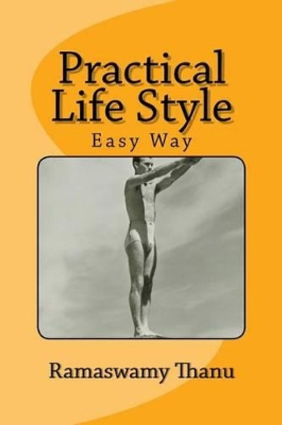 Practical Life Style by Ramaswamy Thanu 9781508574477