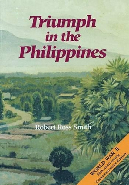 Triumph in the Philippines by Center of Military History United States 9781508619475