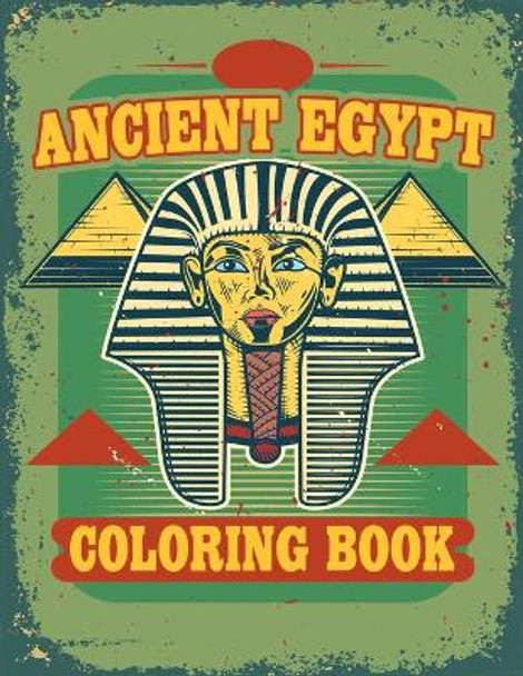 Ancient Egypt Coloring Book: Egyptian Designs Coloring Book for Adults and Kids by Jeanpaulmozart 9798726671093