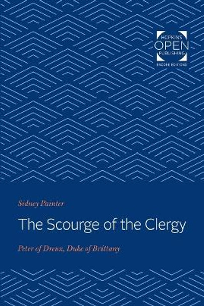 The Scourge of the Clergy: Peter of Dreux, Duke of Brittany by Sidney Painter