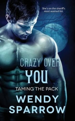 Crazy Over You by Wendy Sparrow 9781682810071
