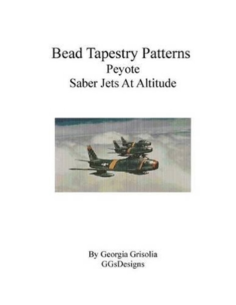 Bead Tapestry Patterns Peyote Saber Jets at Altitude by Georgia Grisolia 9781535202930