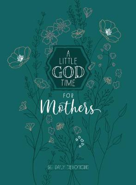 A Little God Time for Mothers 6x8: 365 Daily Devotions by Broadstreet Publishing Group LLC