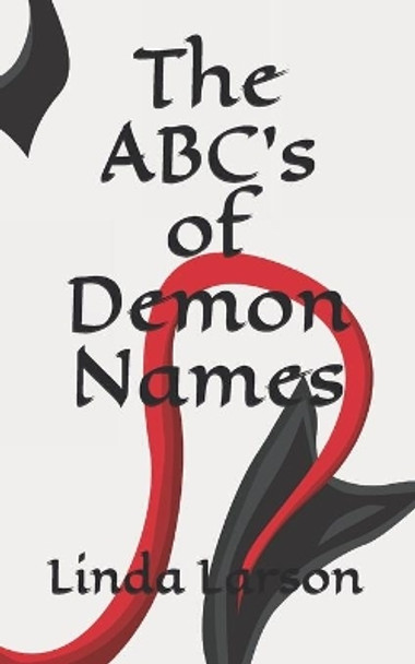 The ABC's of Demon Names by Linda Larson 9798731426350