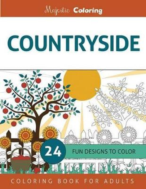 Countryside: Coloring Book for Adults by Majestic Coloring 9781523955138