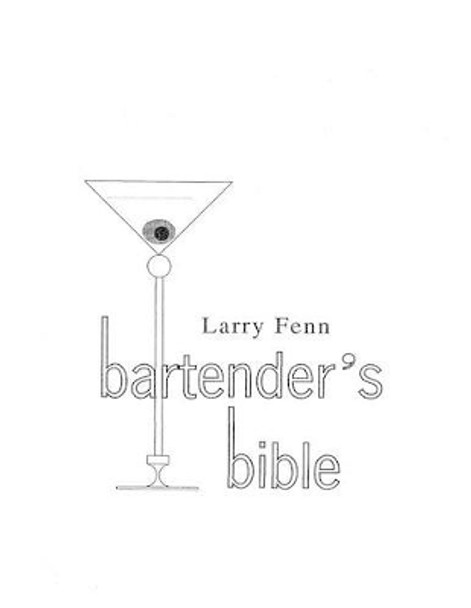 Bartenders Bible by Larry Fenn 9781466377967