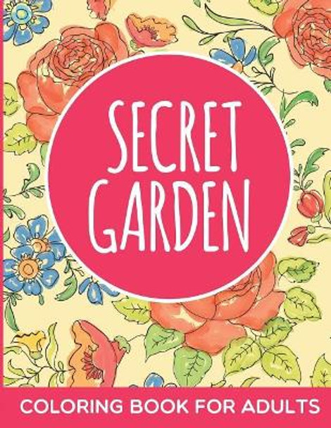 Secret Garden Coloring Book for Adults by N/A 9781518629204