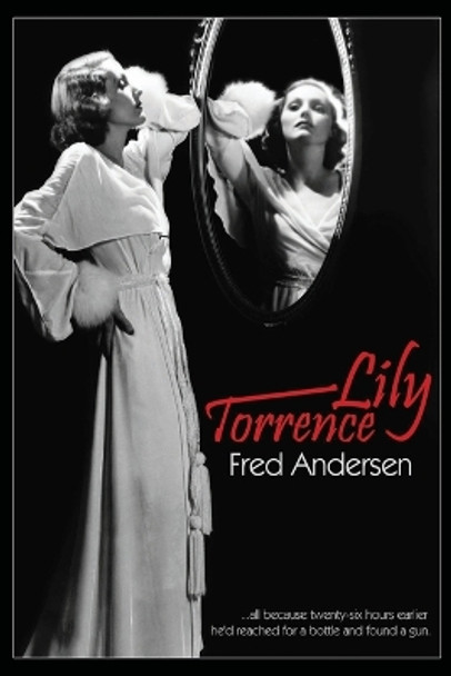 Lily Torrence by Fred Andersen 9781736845400