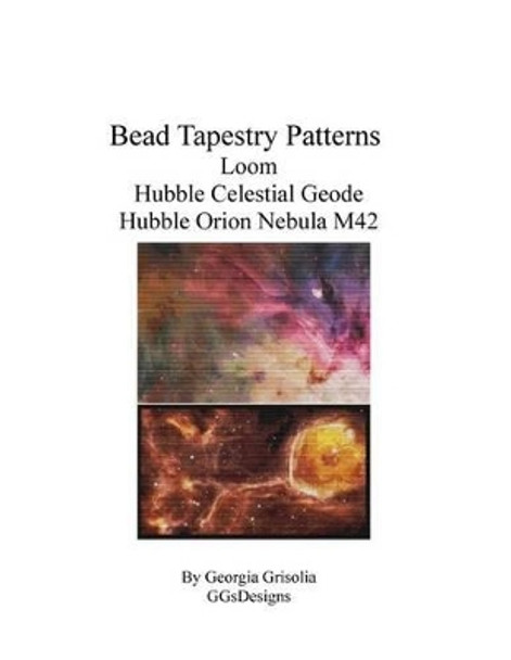 Bead Tapestry Patterns loom Hubble Celestial Geode Hubble Orion Nebula M42 by Georgia Grisolia 9781534650459
