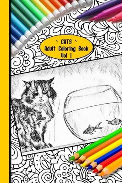 Cats Adult Coloring Book Vol 1: 90 Pages of 6 X 9 Glorious Cats of All Kinds, Sizes and Shapes! by Strategic Services 9781790814787