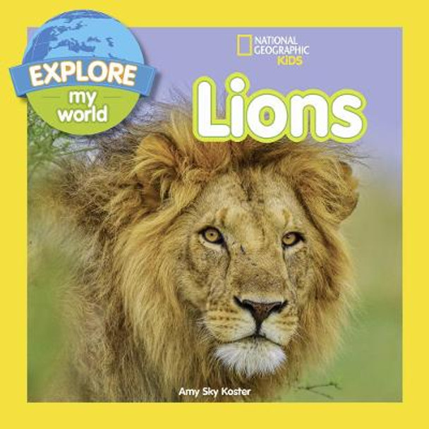 Explore My World: Lions (Explore My World) by National Geographic Kids