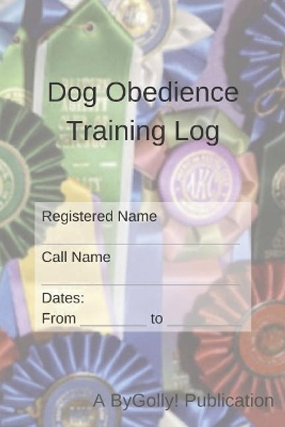 Obedience Training Log by Fran Saidel 9781099151712