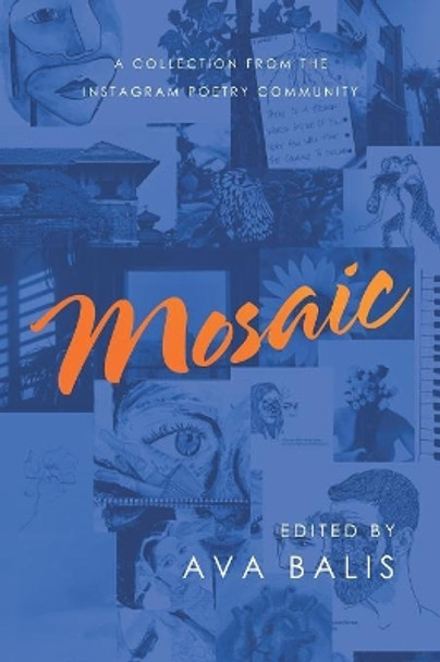 Mosaic: A Collection from the Instagram Poetry Community by Ava Balis 9781532073083