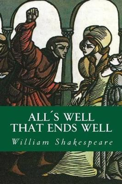 All's Well That Ends Well by William Shakespeare 9781535270670