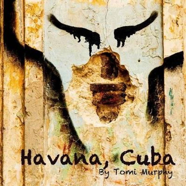 Havana, Cuba by Tomi Murphy 9781535350099