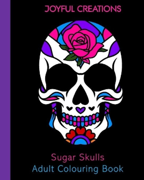 Sugar Skulls Adult Colouring Book by Joyful Creations 9781715483722