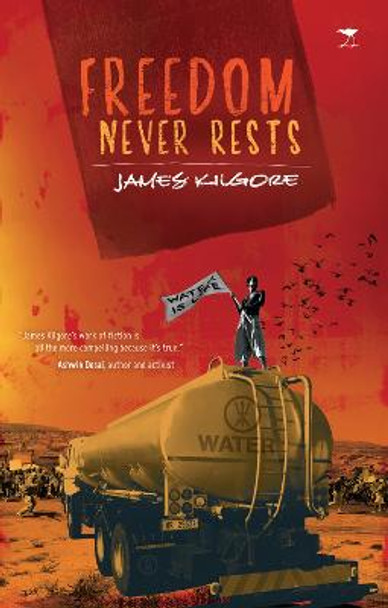 Freedom never rests by James Kilgore