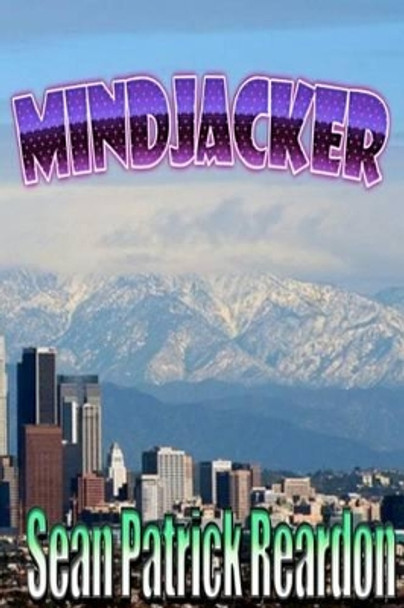 Mindjacker by Sean Patrick Reardon 9781453654750