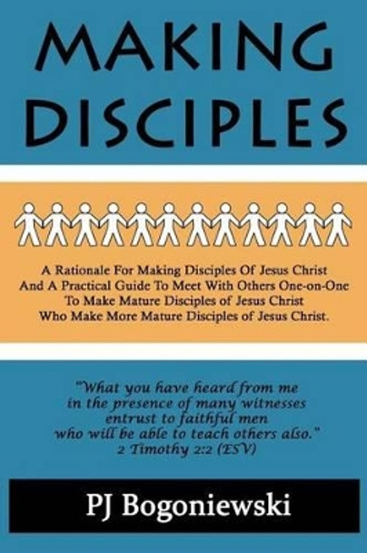 Making Disciples by Pj Bogoniewski 9781537761787