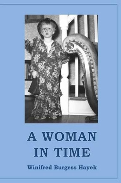 A Woman in Time by Winifred Burgess Hayek 9781539182627