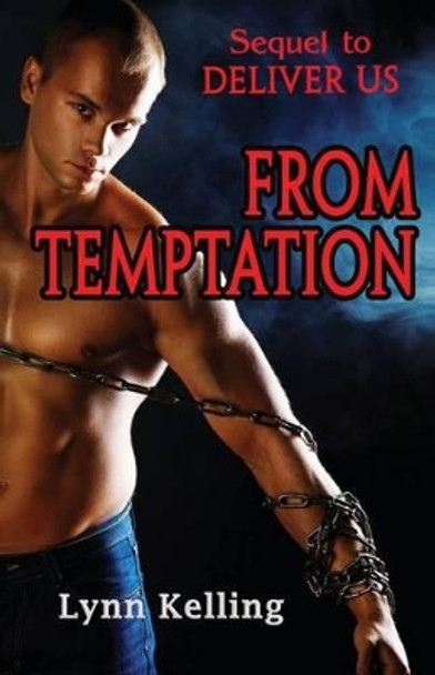 From Temptation by Lynn Kelling 9781622340774