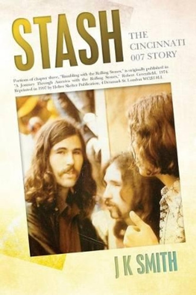 Stash: The Cincinnati 007 Story by J K Smith 9781512163551