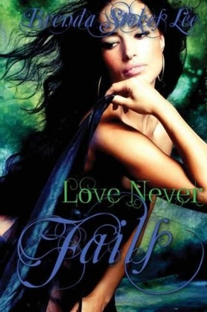 Love Never Fails by Brenda Stokes Lee 9781539615941