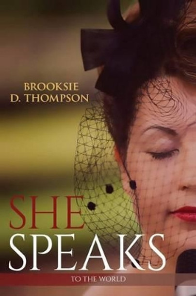 She Speaks by Brooksie D Thompson 9781533328021