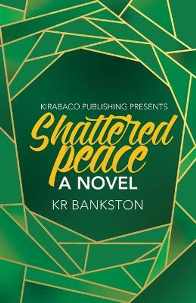 Shattered Peace by Kr Bankston 9781532366529