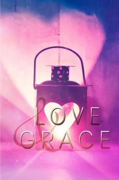 Love & Grace by Ciara Knight 9781939081537