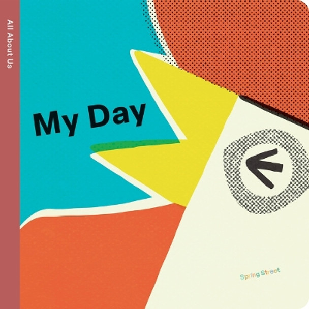 Spring Street All about Us: My Day by Boxer Books 9781915801593