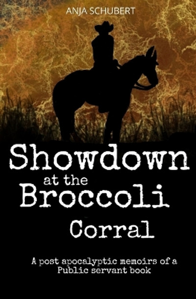 Showdown at the Broccoli Corral by Anja Schubert 9798519731225