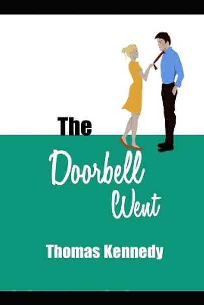 The Doorbell Went by Thomas Kennedy 9798565307528