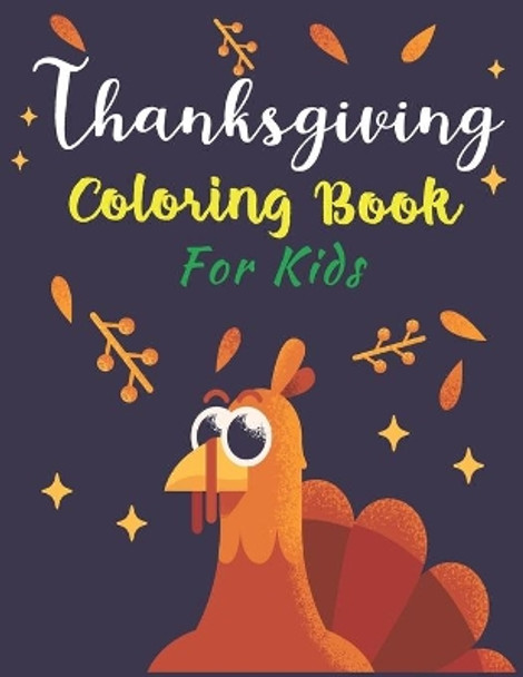 Thanksgiving Coloring Book for Kids: Thanksgiving Coloring Book For Kids Ages 4-8 with Beautiful Coloring Picture Pages of Thanksgiving Things. by Saikat Press Publishing 9798565811384