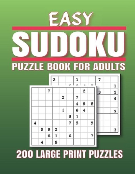 Easy Sudoku Puzzle Book for Adults: 200 Easy Sudoku Puzzles And Solutions Sudoku puzzle book for adults . sudoku book adult large print. by Sudokpuzzl Dokpu 9798568471721