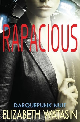 Rapacious by Elizabeth Watasin 9781936622382