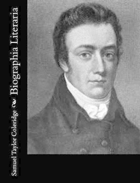 Biographia Literaria by Samuel Taylor Coleridge 9781502768193